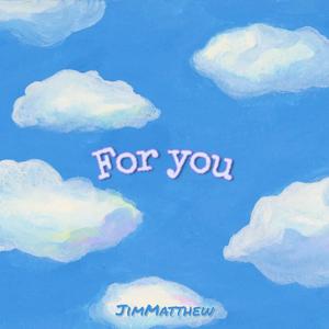 For you