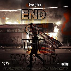 End of the World (feat. Fameouz, Paul Hammond & C Dash Smurf)