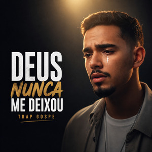 Deus Nunca Me Deixou Trap Gospel