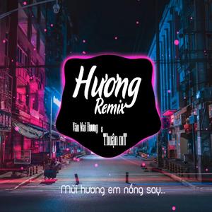 Mùi Hương Em Nồng Say TikTok (feat. Văn Mai Hương & Hương) (Thuận MT Remix)