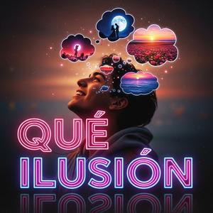 Que ilusion