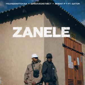 Zanele (feat. Groovedistrict, Agent P & Gator)