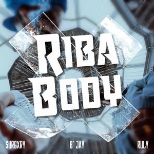 Riba Body (feat. B’Jay & RULY)