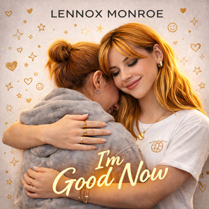 I’m Good Now