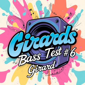 Girards Bass Test #6
