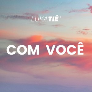 Com você