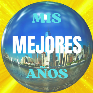 Mis Mejores Años