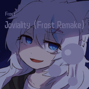Joviality (Frost Remake)