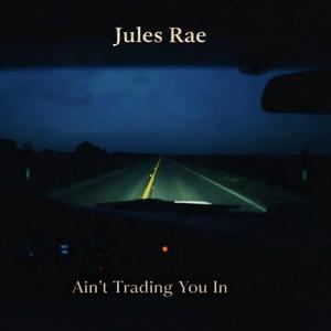 Ain't Trading You In