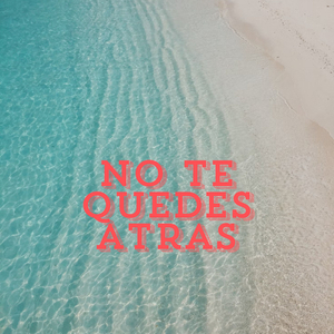 No Te Quedas Atrás