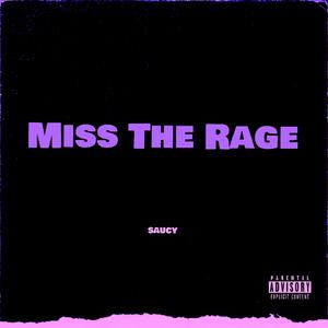 SAUCY (Miss The Rage)
