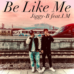 Be Like Me (feat. I.M)