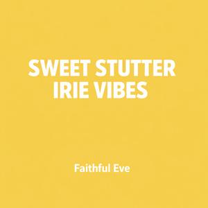 Sweet Stutter (Cool Vibes)
