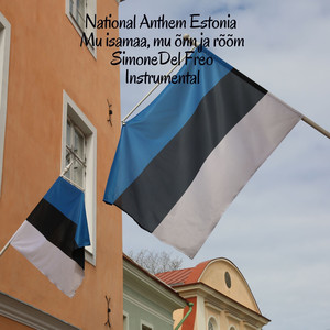 National Anthem Estonia - Mu isamaa, mu õnn ja rõõm (Instrumental)