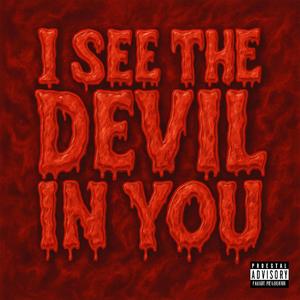 I see the Devil in YOU