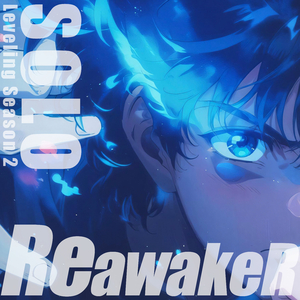 ReawakeR (Solo Leveling Season 2 Opening) (Banger Version)