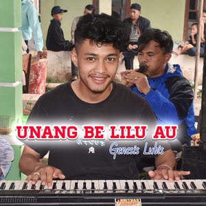 Unang Be Lilu Au