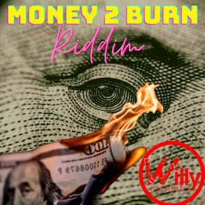 Money 2 Burn Riddim
