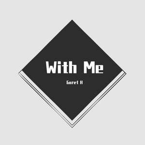 Garet H - With Me(Original Mix)