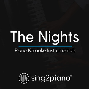The Nights (Shortened - Originally Performed by Avicii) (Piano Karaoke Version)
