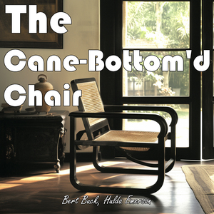 The Cane-Bottom'd Chair (Female Version)