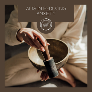 Aids in Reducing Anxiety