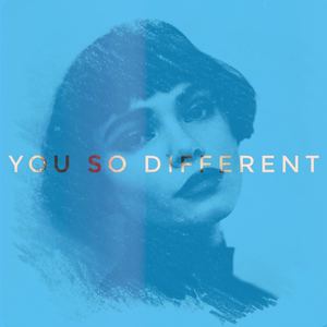 You so different