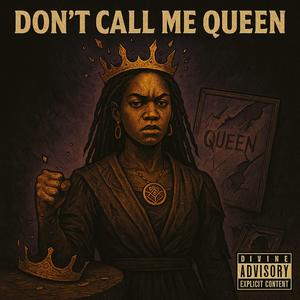 Don't Call Me Queen