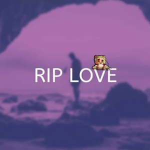 RIP LOVE