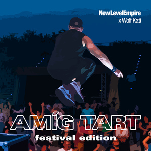 Amíg Tart (Festival Edition)