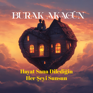 Hayat Sana Dilediğin Herşeyi Sunsun