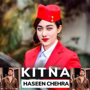 Kitna Haseen Chehra