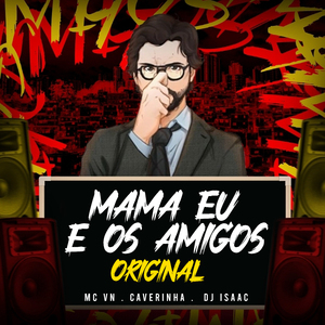 MAMA EU E OS AMIGOS ORIGINAL