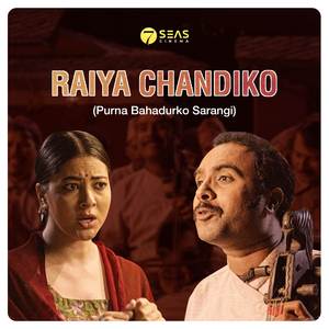 Raiya Chandiko (From "Purna Bahadurko Sarangi")