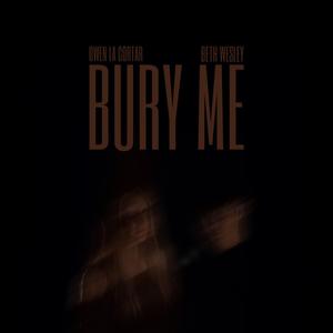 Bury Me (feat. Beth Wesley)
