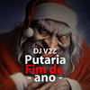 DJ V2Z - SET PUT4RIA DE FIM DE ANO 2