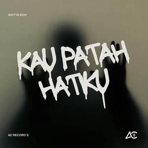 KAU PATAH HATIKU