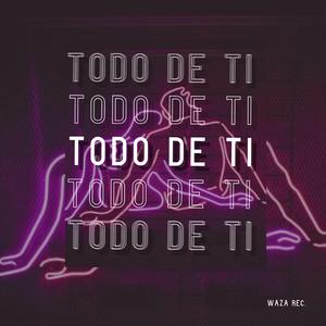 Todo de Ti (feat. Sebas Garreta)