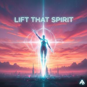 Lift that Spirit