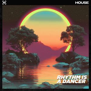 RHYTHM IS A DANCER (HOUSE)