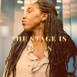 The Stage Is Yours