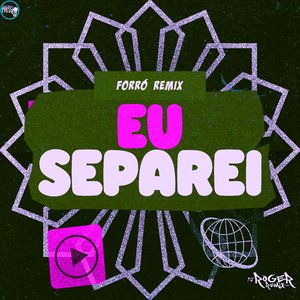 Eu Separei [Forró Remix]