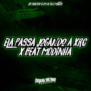 Ela passa jogando a xrc vs beat modinha