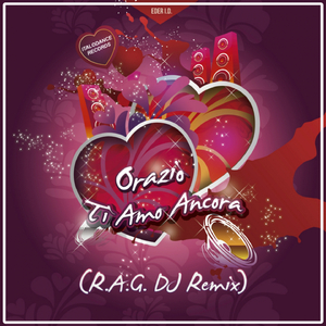 Ti amo ancora (R.A.G. DJ Remix)