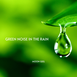 Green Noise Under Shelter