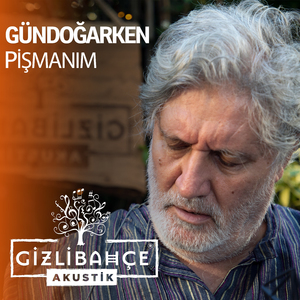 Pişmanım (Gizli Bahçe Akustik)