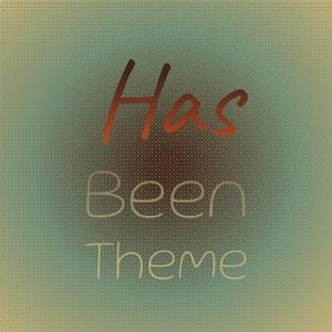Has Been Theme