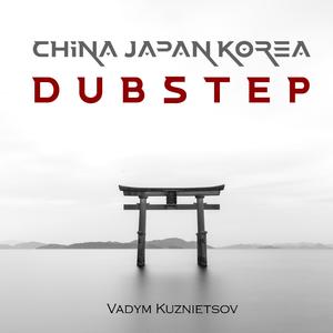 China Japan Korea Dubstep