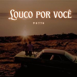 Louco por você (feat. Caio Passos)