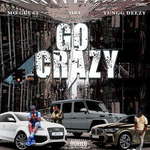 Go Crazy (feat. Hb4 & Yungg Deezy)